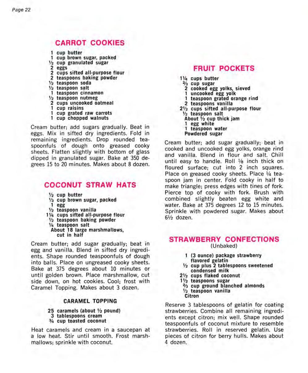Page 22 CARROT COOKIES 1 cup brown sugar, packed Vi cup granulated sugar 2 eggs 2 cups sifted all-purpose flour 2 teaspoons baking powder 1-2 teaspoon soda '?