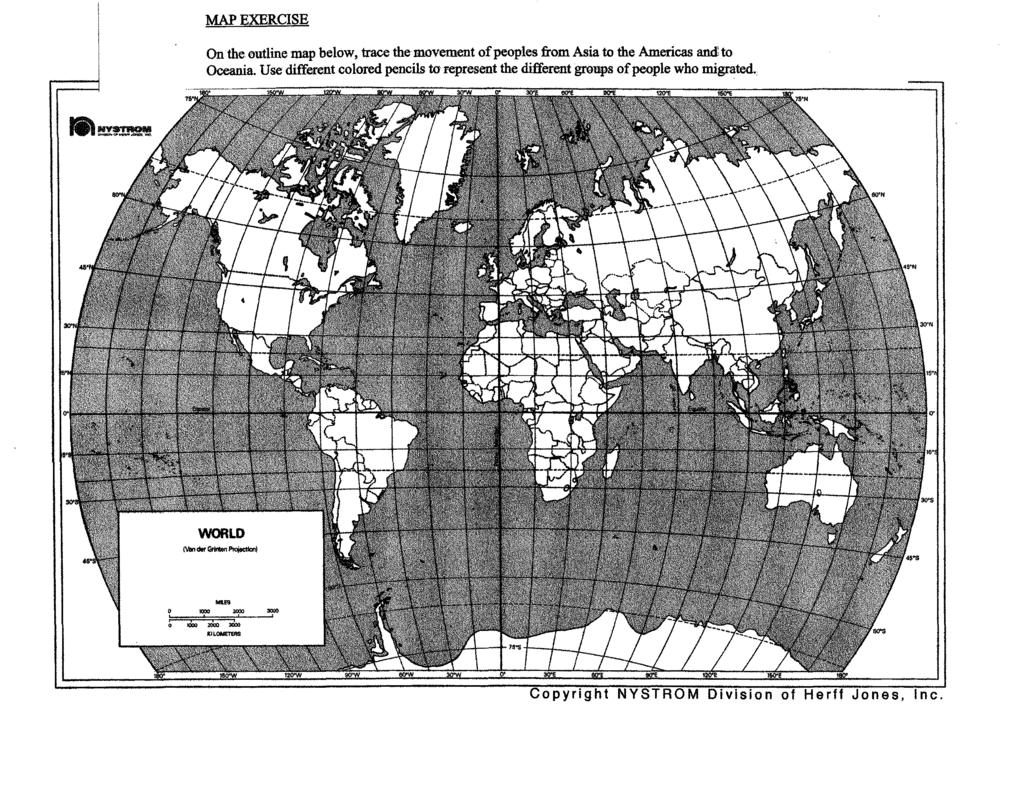 MAP EXERCISE Onthe outline map below, trace the movement ofpeoples from Asia to the Americas a.n.d to Oceania.