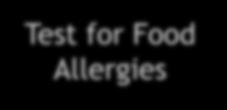 1. Test for food allergies 2.