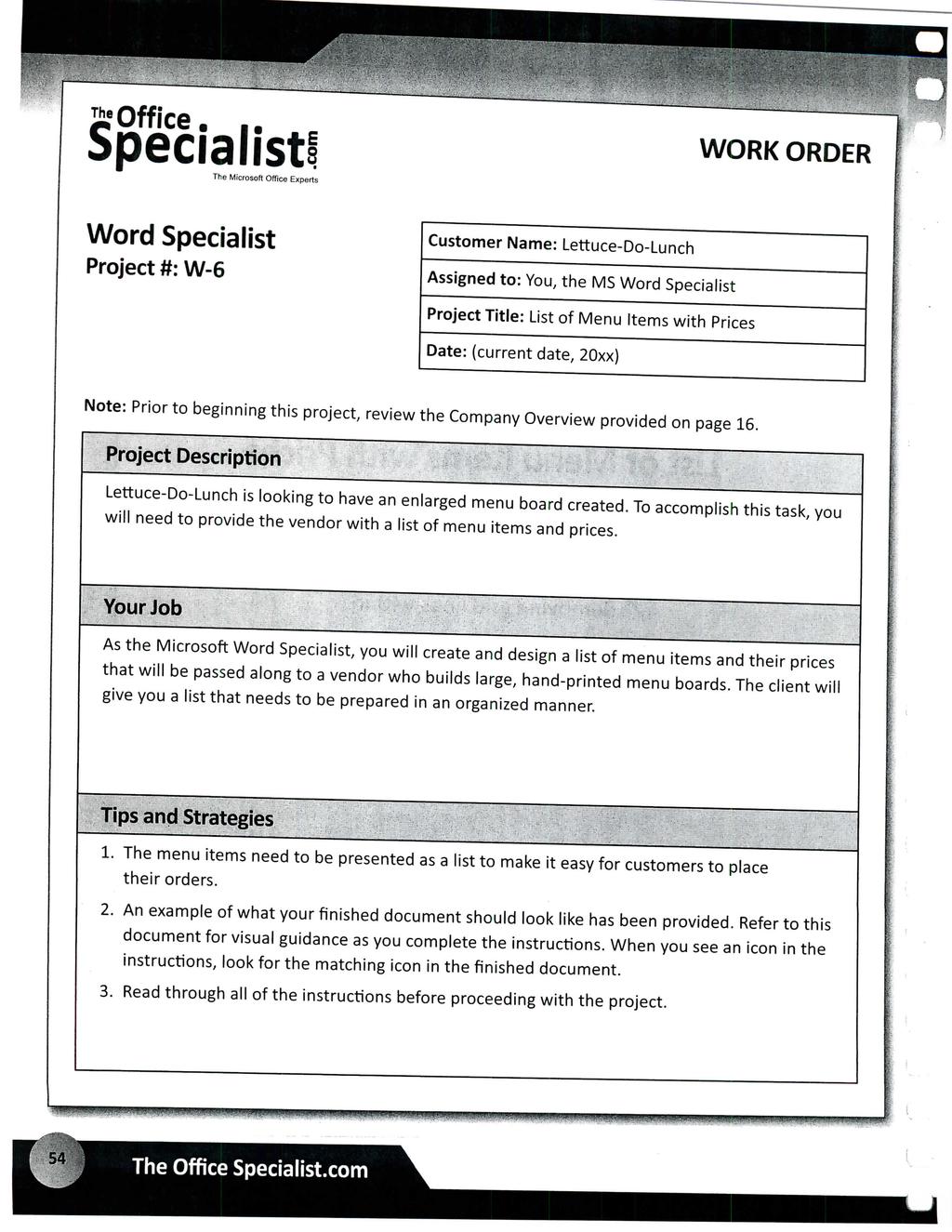 TheOffice Specialist The Microsoft Office Experts Word Specialist Project #: W-6 Customer Name: Lettuce-Do-Lunch Assigned to: You, the MS Word Specialist WORK ORDER Project Title: List of Menu Items