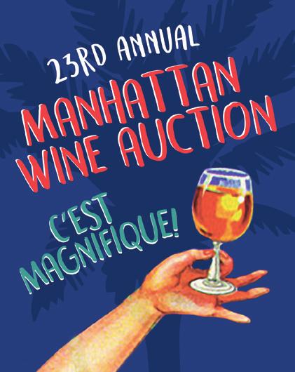 2017 Manhattan Wine Auction FACT SHEET Largest Charity Wine Auction in Southern California Features food and wine tasting, live and silent auctions, music and dancing, and exclusive Reserve Room ;
