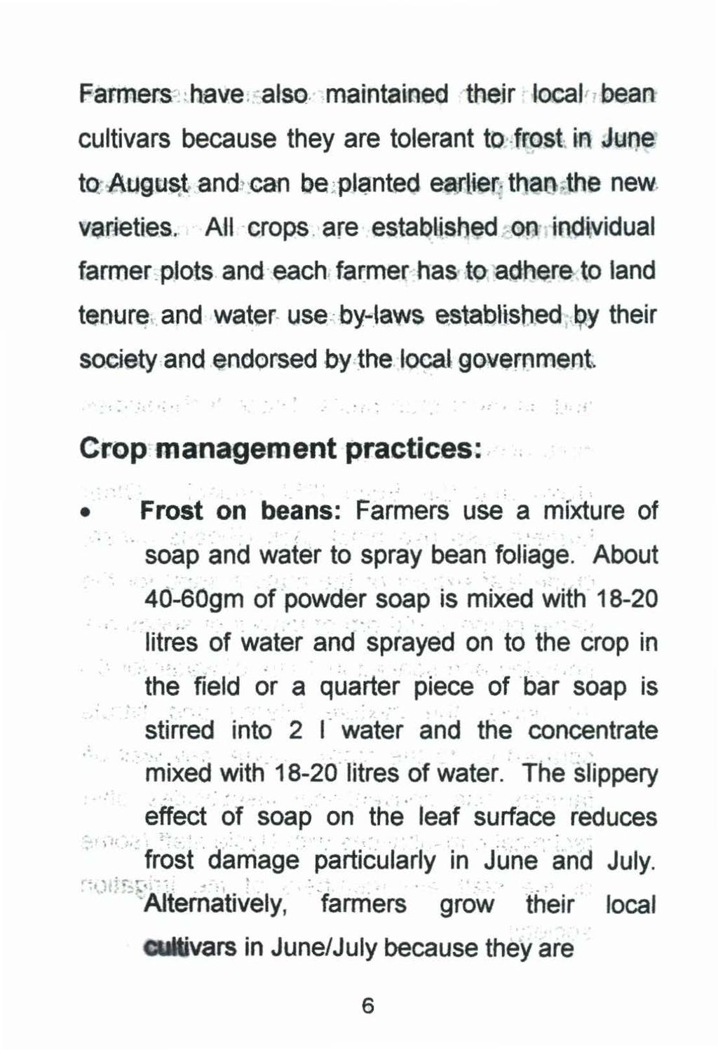 Farmers :nave. also. maintained their local bean cultivars beca use they are tolerant to.frost in June tq Augus.t and can be :pl~nted ea.rlier~ var-ieties. thao. the new. All crops.