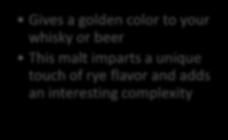 up to 30% Gives a golden color to your whisky or beer