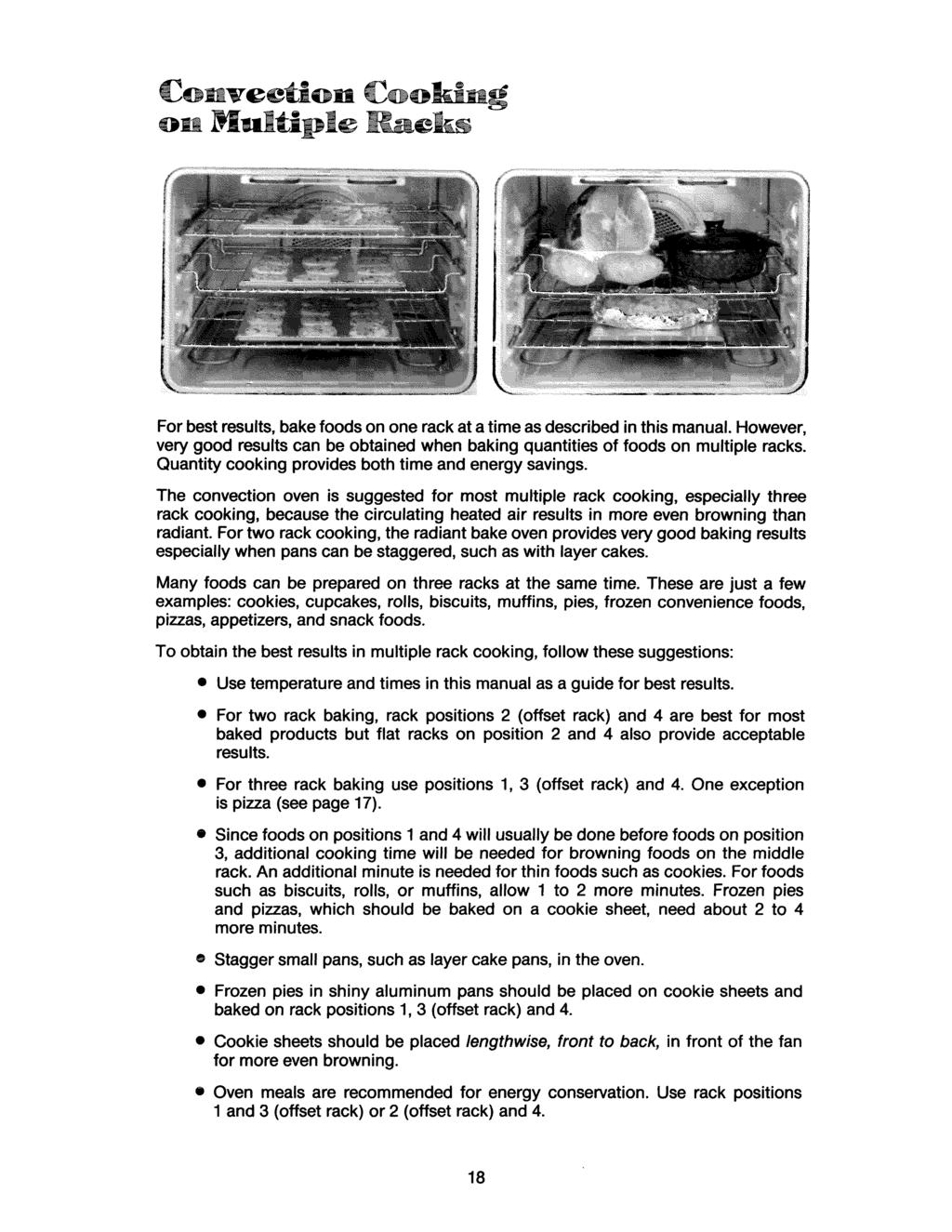 o vectlon Coo g MuJtiple For best results, bake foods on one rack at a time as described in this manual. However, very good results can be obtained when baking quantities of foods on multiple racks.
