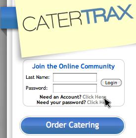 CaterTrax How to Create a Customer Account Creating the account: We are excited to introduce our new catering website that streamlines the ordering process right to your desktop.