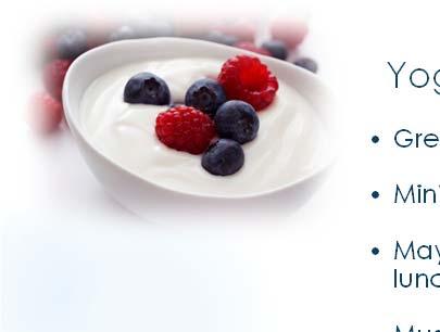 Yogurt Great source of protein Minimum serving size: 0-4 oz.