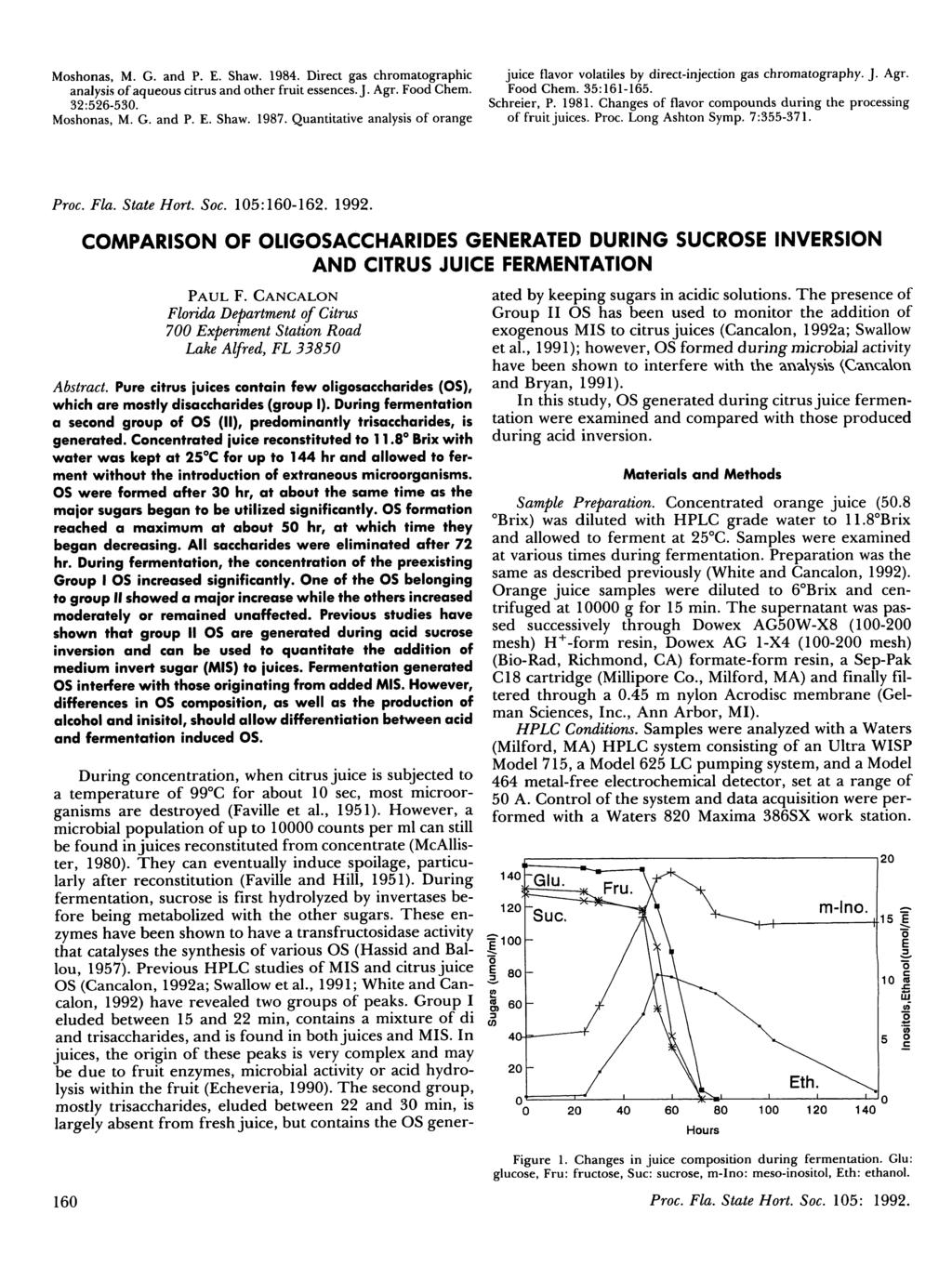 Moshonas, M. G. and P. E. Shaw. 1984. Direct gas chromatographic analysis of aqueous citrus and other fruit essences. J. Agr. Food Chem. 32:526-530. Moshonas, M. G. and P. E. Shaw. 1987.