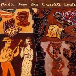 Music from the Chocolate Lands (Putumayo)