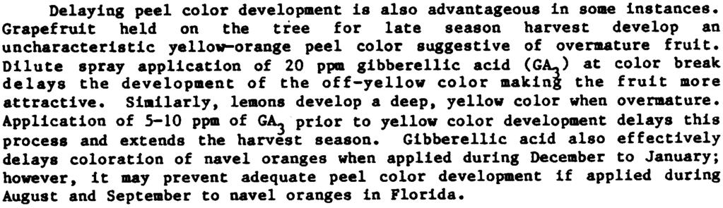 Maleic hydrazide was used to induce dormancy and increase cold hardiness in citrus during the 1960s; however, results were very inconsistent and this use has been abandoned.