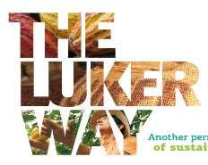 WHAT IS THE LUKER WAY It is the connection we have with our partners; is our relationship with the farmers (our suppliers), the environment, our employees, the clients