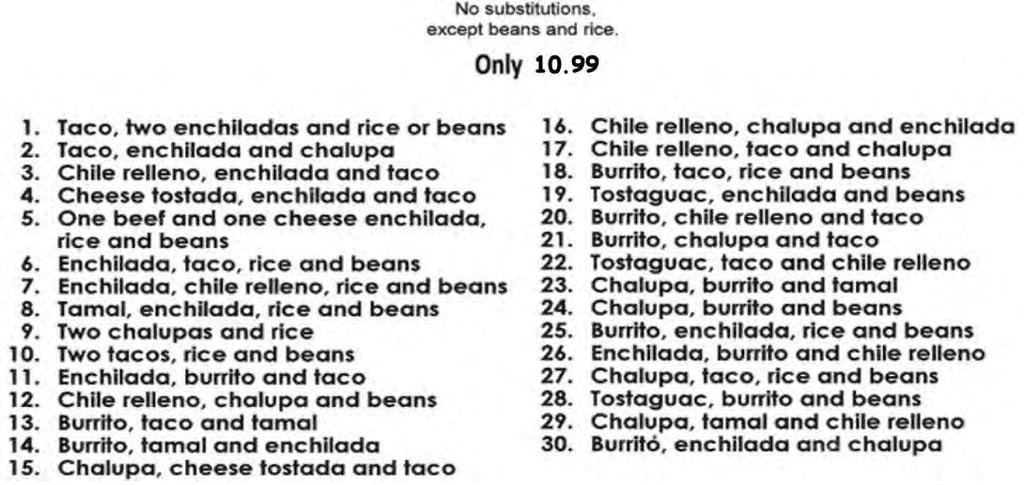 There will be additional charge for extra items Burritos Deluxe - 11.99 One chicken & bean, and one beef & bean burrito topped with lettuce, sour cream and tomatoes Mucho Grande Burrito - 14.