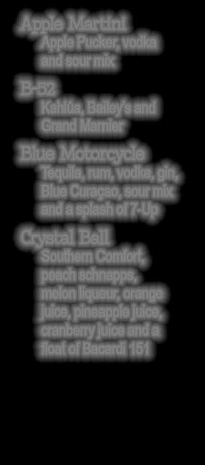 Marnier Blue Motorcycle Tequila, rum, vodka, gin, Blue Curaçao, sour mix and a splash of 7-Up Crystal