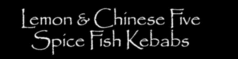 Lemon & Chinese Five Spice Fish Kebabs z750 g 