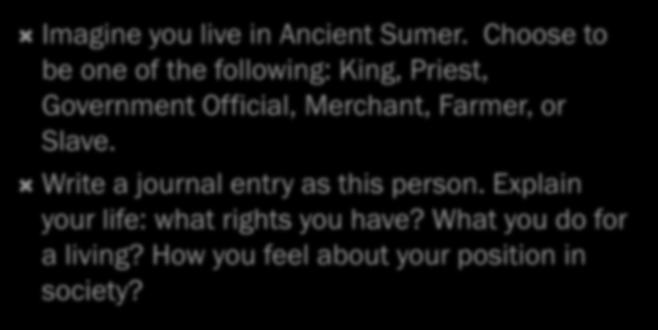 Merchant, Farmer, or Slave. Write a journal entry as this person.