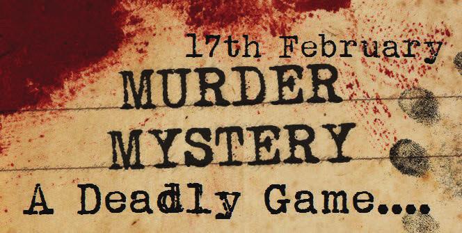 Valentine s Murder Mystery Saturday 17 th February Arrival 7.00pm Sit Down 8.