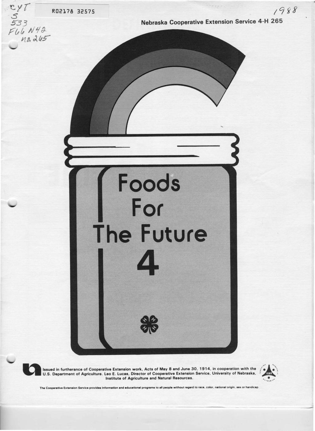 RD2178 32575 Nebraska Cooperative Extension Service 4-H 265 Foods For The Future 4 " ~ Institute of Agriculture and Natural Resources.,.