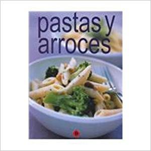 Pastas y arroces (Coleccion Practico De Cocina / Cooking Practical Collection)