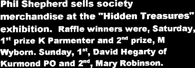 merchandise at the "Hidden Treasures" exhibition Raffle winners were,