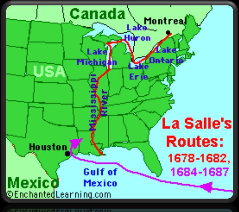 French explorers also navigated the Mississippi River down to the Gulf of Mexico.