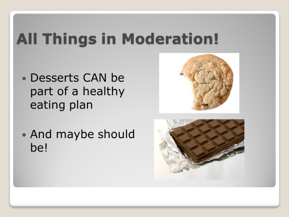 Americans love dessert so telling people not to eat them for good health is not the answer.
