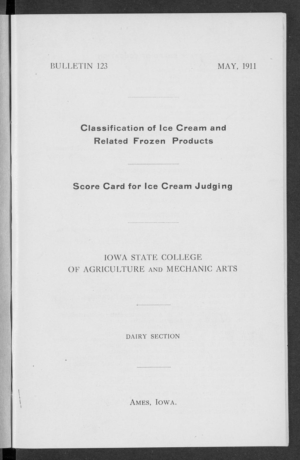 Mortensen: Classification of ice cream and related frozen products BULLETIN 123 MAY, 1911 C lassification of Ice C ream and Related Frozen Products Score Card for