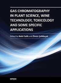 Gas Chromatography in Plant Science, Wine Technology, Toxicology and Some Specific Applications Edited by Dr.