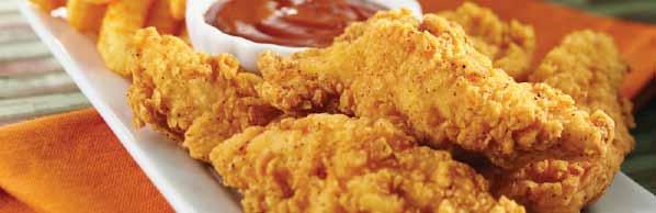 Chicken Tenderloins & Breast Strips Features & Benefits: Variety of sizes Enhances menu versatility Ready to cook, par fried or fully cooked Accommodates cooking preferences and conveniences Frozen