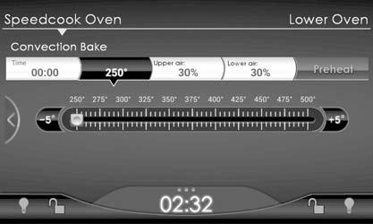 The Speedcook Oven 2. Tap Temperature to open a scaled bar for setting the oven temperature. The temperature can be changed in 5 F increments. Defrost defrost 3. Tap Preheat. 4.