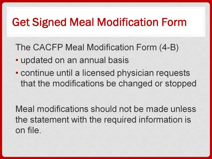 The Meal Modification Form gives us a snap shot of the food allergy offender. Let s take a closer look at this tool. Please refer to it at this time in the Participant Handbook.