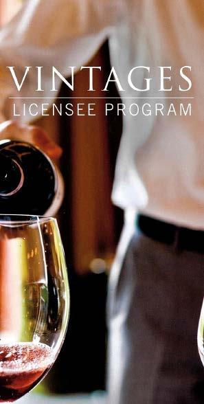 VINTAGES LICENSEE PROGRAM Licensee Programs Services to Licensees Pre-order from upcoming releases Licensee tasting opportunities Product Consultation and advice Focus on education and customer