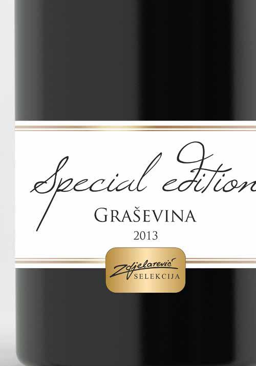 Special Graševina Žlahtina edition Malvazija Cabernet Sauvignon Današnji posebni zahtjevi tržišta uvjetuju i različite kreacije u vinima.