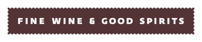 Registered Fine Wine & Good Spirits Logo (Color) 3994767 Int l Class 16 (US Classes 002, 005, 022, 023, 029, 037, 038, 050): Shopping Bags; Gift Cards and Magazines Published Periodically on the
