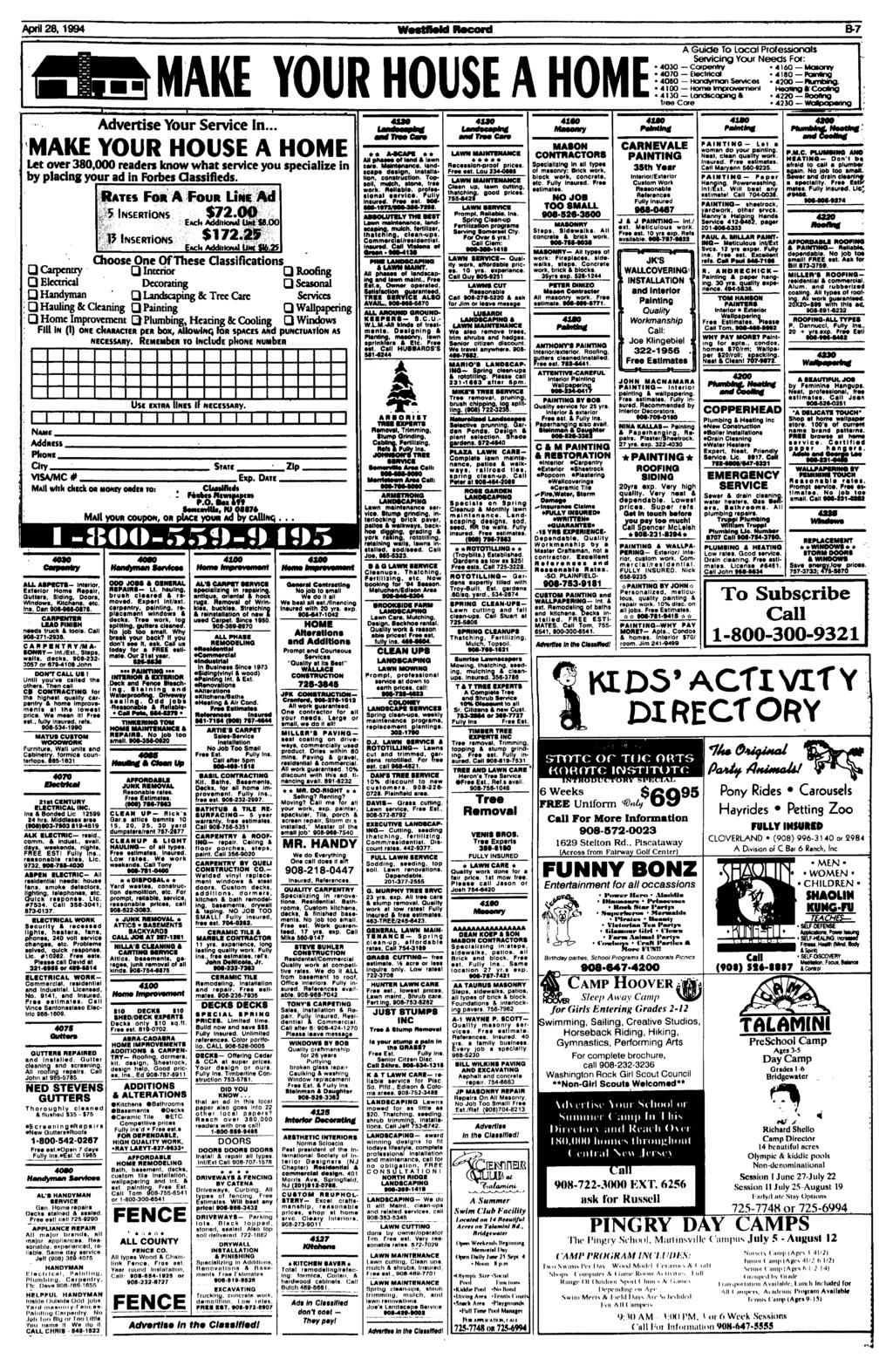 April 28,1994 WeMfftoM Record B-7 Advertise Your Service In... MAKE YOUR HOUSE A HOME Let over 380,000 readers know what service you specialize in by placing your ad in Forbes Classifieds.