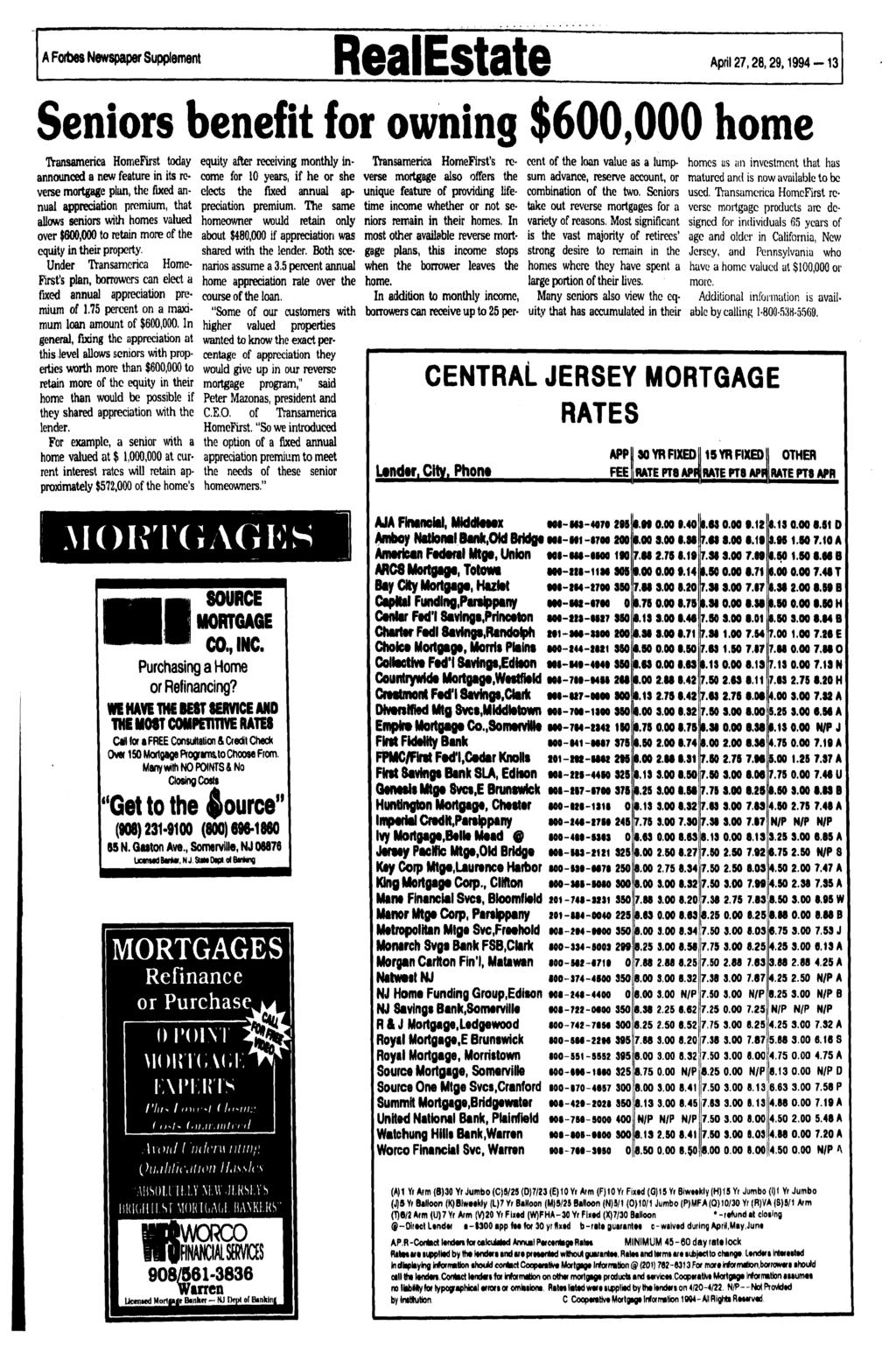 A Forbes Newspaper Supplement RealEstate April 27,28,29,1994-13 Seniors benefit for owning $600,000 home Transamerica HomeFirst today announced a new feature in its reverse equity after receiving