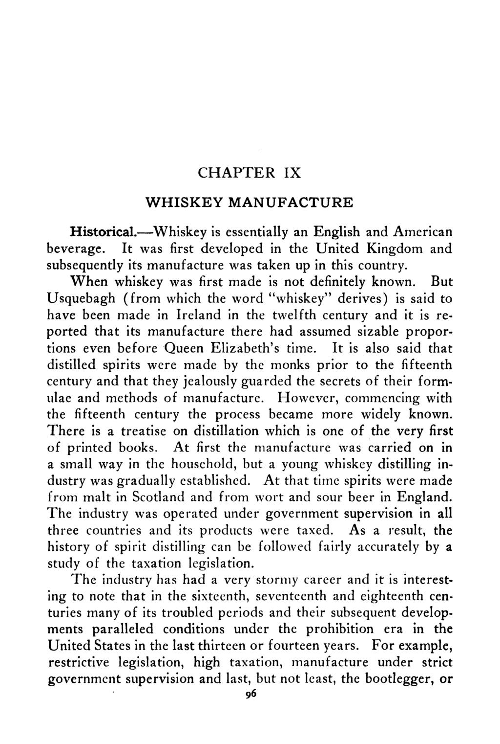 CHAPTER IX WHISKEY MANUFACTURE Historical. Whiskey is essentially an English and American beverage.