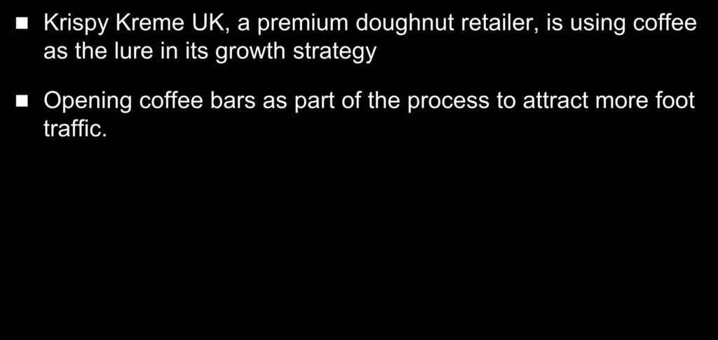 Krispy Kreme UK Looks to Coffee for Growth Krispy Kreme