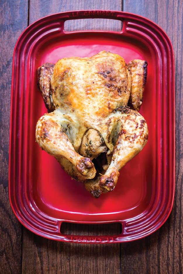 YIELD 4-6 SERVINGS PREP TIME 15 MINUTES COOKING TIME 40 MINUTES TOTAL TIME 55 MINUTES Fo he chicken ONE 3 ½ TO 4 POUND CHICKEN 4 TABLESPOONS UNSALTED BUTTER, ROOM TEMPERATURE 1 TABLESPOON KOSHER SALT