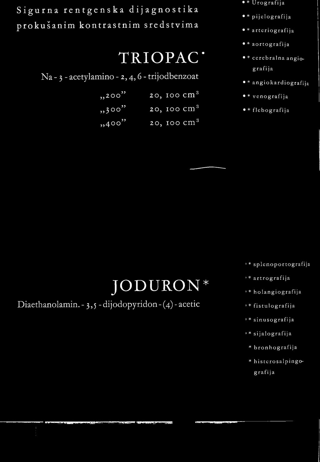 splenoportografija JODURON* Diaethanolamin.