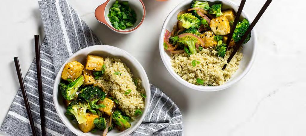 MAKE FRESH DINNERS - VEGETARIAN TOFU & BROCCOLI QUINOA BOWL Calories 450; Fat 19g; Saturated Fat 9g; Carbohydrates 49g; Fiber 4g; Protein 20g; Cholesterol 0mg; Sodium 650mg Grocery List WILDTREE