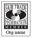 Fair Trade Federation www.fairtradefederation.org/ The Fair Trade Federation is the trade association that strengthens and promotes North American organizations fully committed to fair trade.