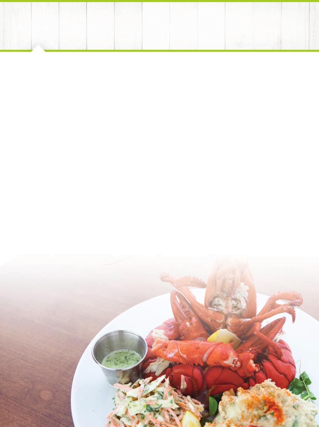 18 TRADITIONAL LOBSTER FEED $MARKET PRICE Buffet Dinners Prices do not include applicable tax or gratuity.