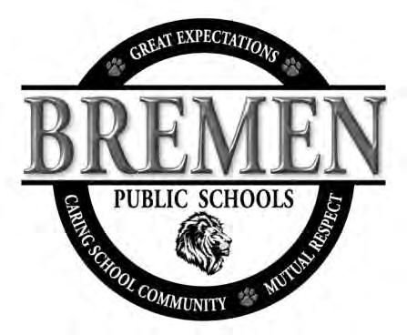 Bremen Elementary-Middle School 700 W. South St. Bremen, IN 46506 574-546-3554 574-546-2194 (fax) www.bps.k12.in.us Mr. Larry Yelaska K-8 Principal Mr. Steve Gall K-5 Assistant Principal Mr.