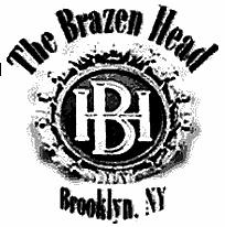 22 nd CASK HEAD CASK ALE FESTIVAL The Brazen Head, Brooklyn, 5-7 November 2010 >>>>>> GROWLERS TO GO: $7 for the container, 4 pints for the price of 3!