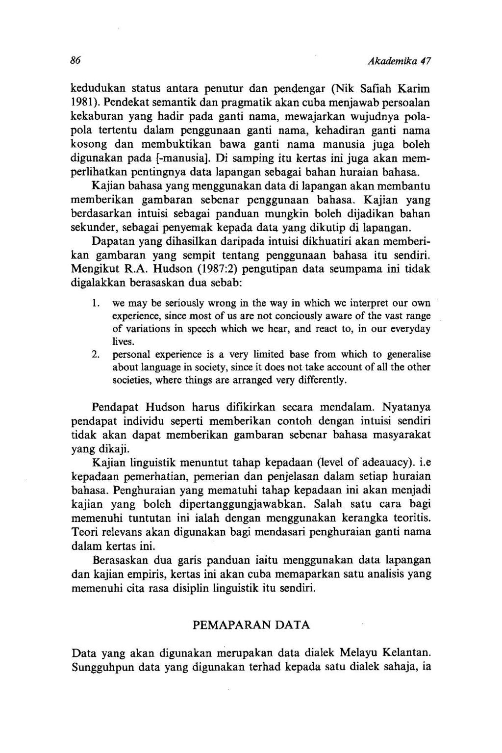 kedudukan status antara penutur dan pendengar (Nik Safiah Karim 1981).