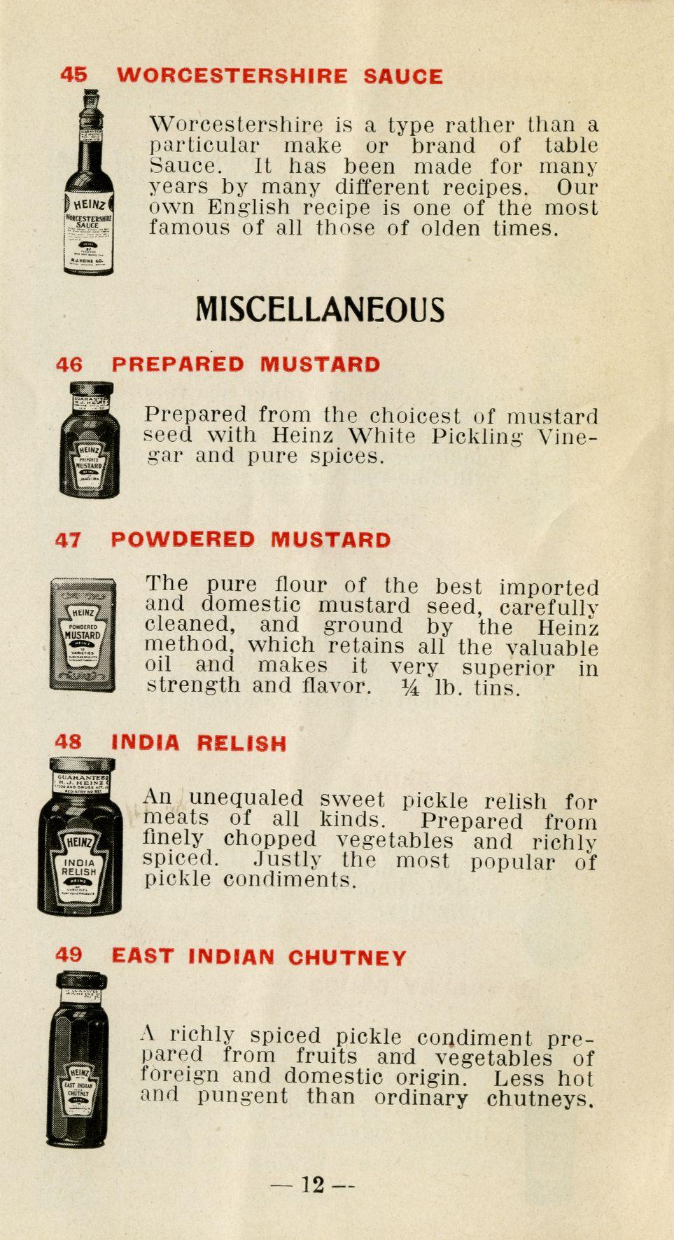 45 WORCESTERSHIRE SAUCE Worcestershire is a type rather than a particular make or brand of table Sauce. It has been made for many years by many different recipes.