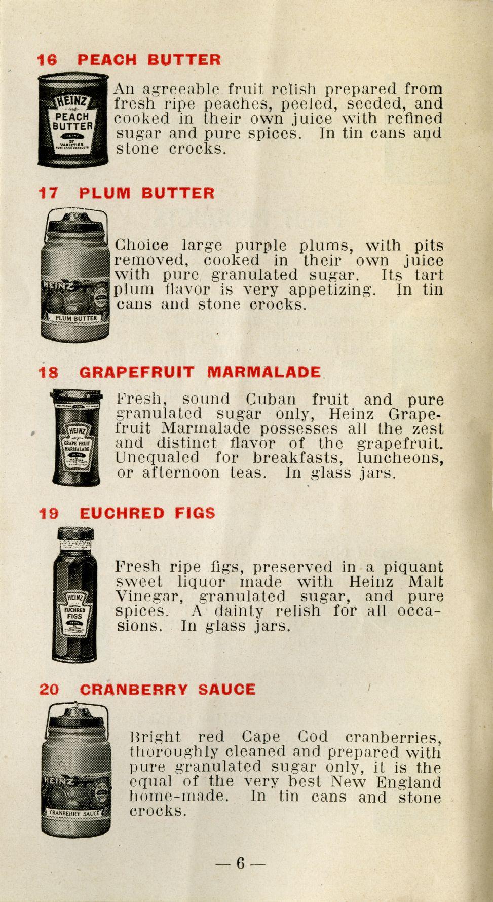 An agreeable fruit relish prepared from fresh ripe peaches, peeled, seeded, and cooked in their own juice with refined sugar and pure spices. In tin cans and stone crocks.
