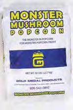 POPCORN & CONTAINERS BAGS & BOXES VOLUME CHARTS Monster Mushroom Popcorn #203 (50 lb.