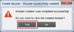 Click Yes to access the created dossier In the main panel a dossier
