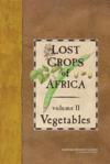 THE NATIONAL ACADEMIES PRESS This PDF is available at http://nap.edu/11763 SHARE Lost Crops of Africa: Volume II: Vegetables DETAILS 378 pages 6 x 9 PAPERBACK ISBN 978-0-309-10333-6 DOI 10.