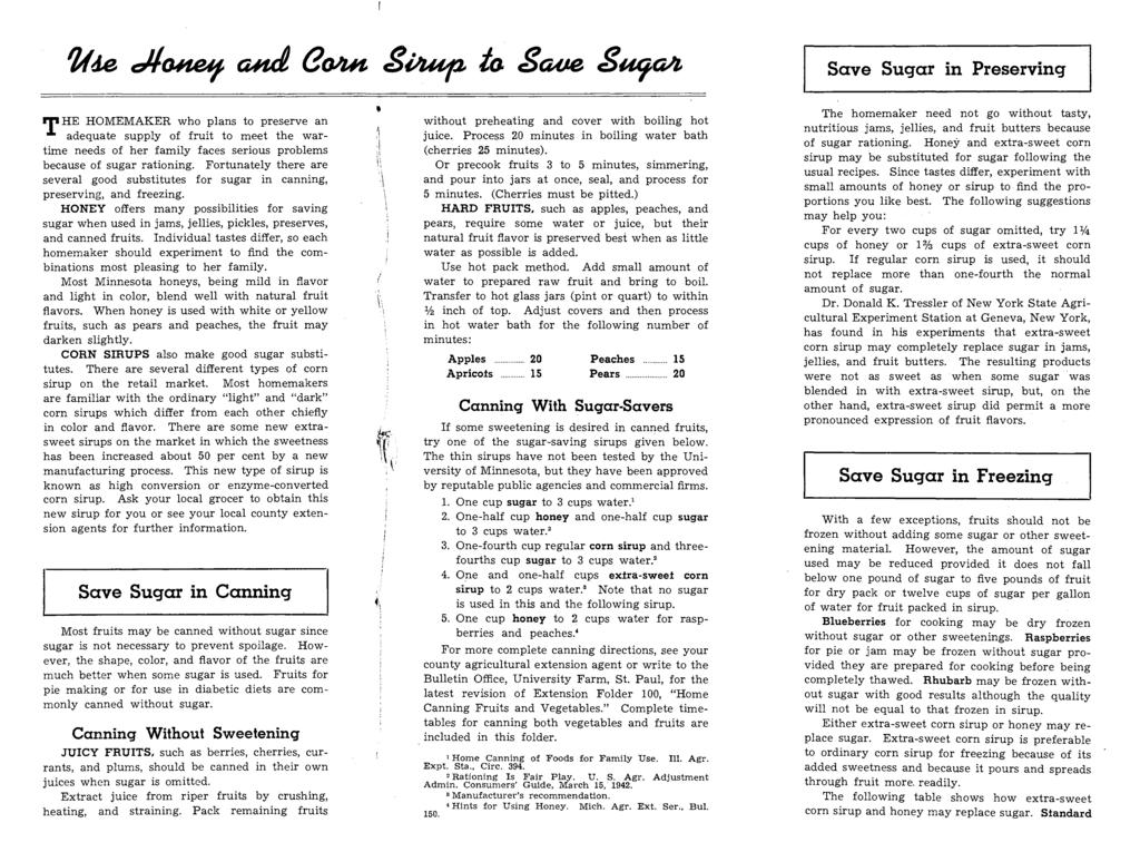 Save Sugar in Preserving T HE HOMEMAKER who plans to preserve an adequate supply of fruit to meet the wartime needs of her family faces serious problems because of sugar rationing.
